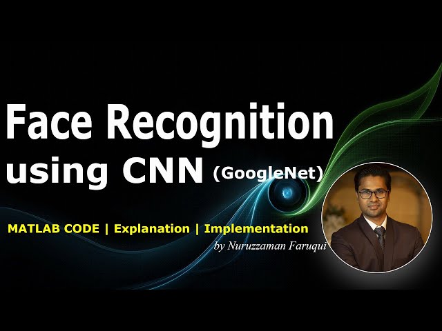 Face Recognition using CNN (GoogleNet)