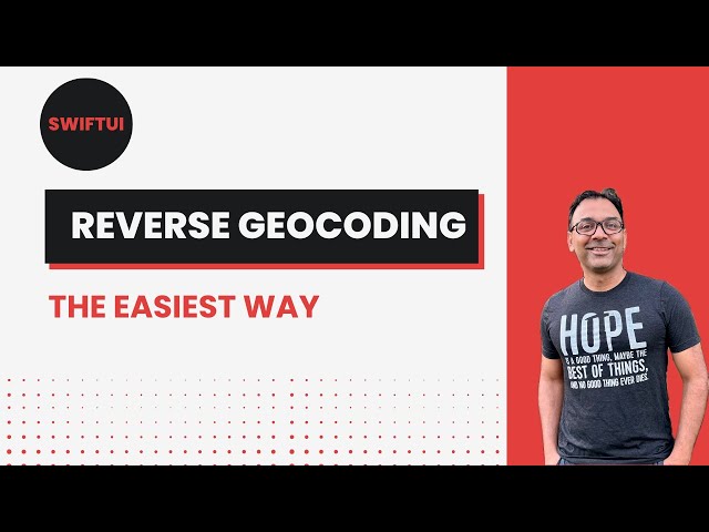 The EASIEST Way to Do Reverse Geocoding in SwiftUI