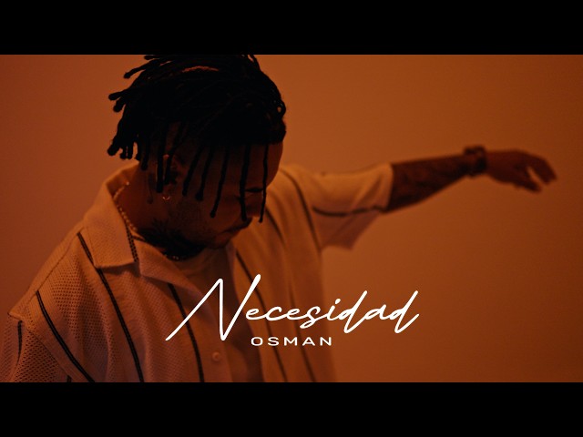 Osman - Necesidad (Official Video)
