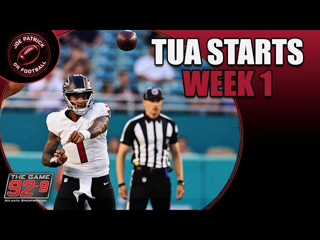 REACTION: Tua Tagovailoa named Atlanta Falcons starting QB for Week 1 | Joe Patrick on Football