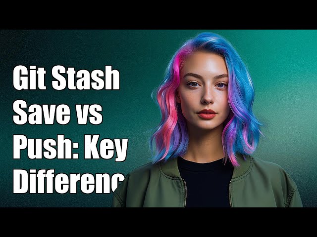 Git Stash Save vs Push: Key Differences Explained for Developers