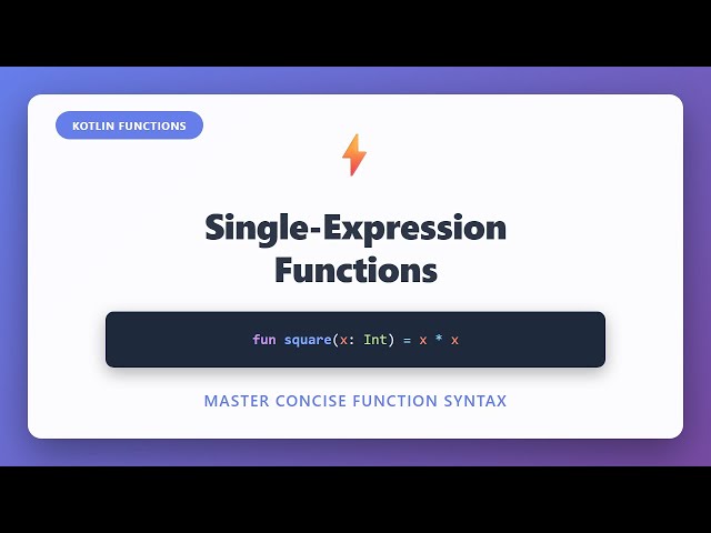 Kotlin Single-Expression Functions: Master Concise Function Syntax with = Operator