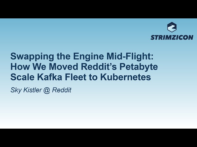 Swapping the Engine Mid-Flight: How We Moved Reddit’s Petabyte Scale Kafka Fleet to ... | S. Kistler