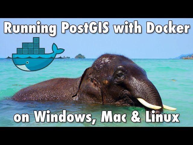 Running PostGIS with Docker on Windows, Mac & Linux