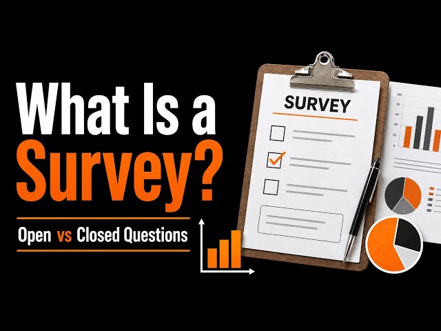 What Is a Survey? Open vs Closed Questions Explained