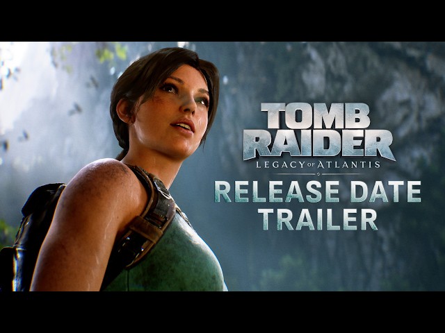 Tomb Raider: Legacy of Atlantis | Official Release Date Trailer