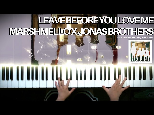 Leave Before You Love Me - Jonas Brothers x Marshmello | Intermediate Tutorial | My_Pianorama