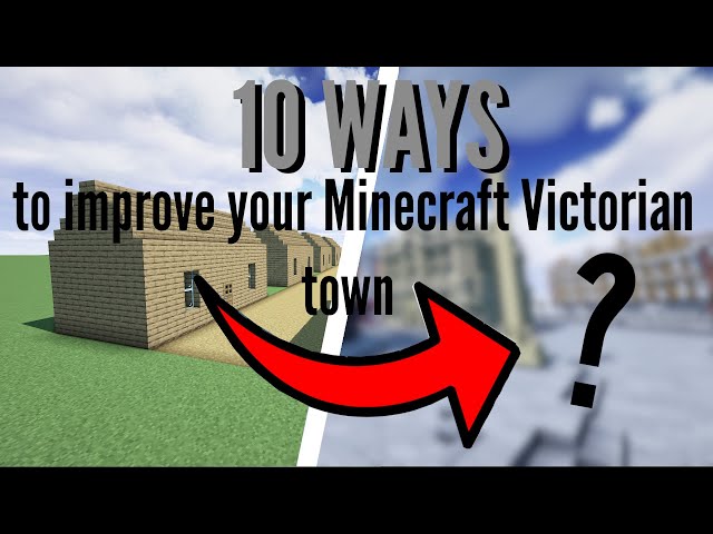 10 ways to improve your minecraft victorian town