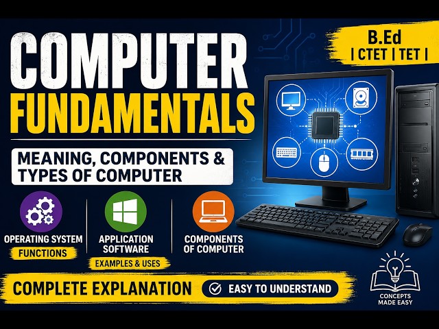 Computer Fundamentals | Components | Types of Computers | Operating System Functions | Applicatio...