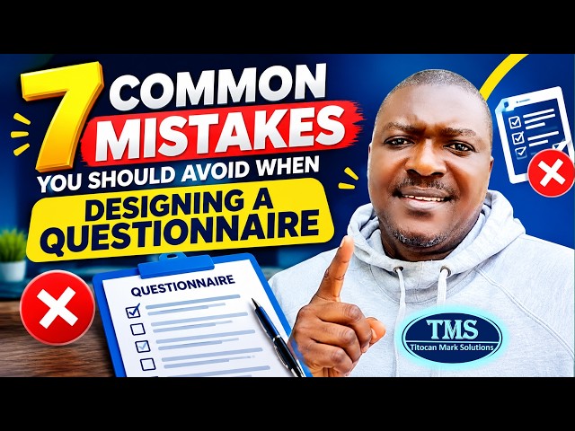 Seven Common Mistakes you should Avoid when Designing a Questionnaire