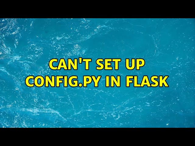 Can't set up config.py in Flask