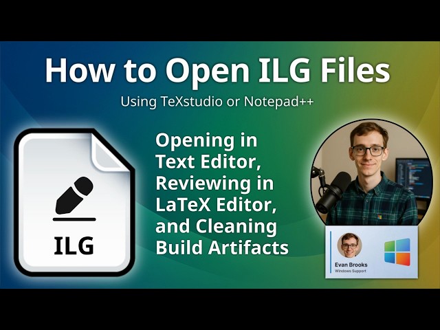 How to Open ILG Files (LaTeX Auxiliary Log)