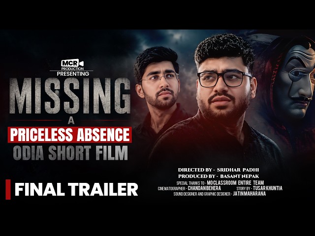 Missing : A Priceless Absence | Odia Short Film | MCR Production | Sridhar Padhi | Basant Nepak ||