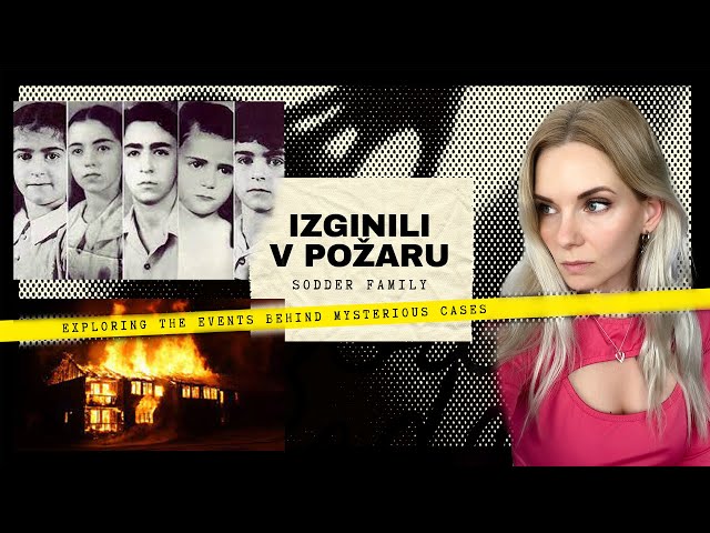 V požaru izginilo 5 otrok, trupel nikoli našli - SODDER FAMILY CASE