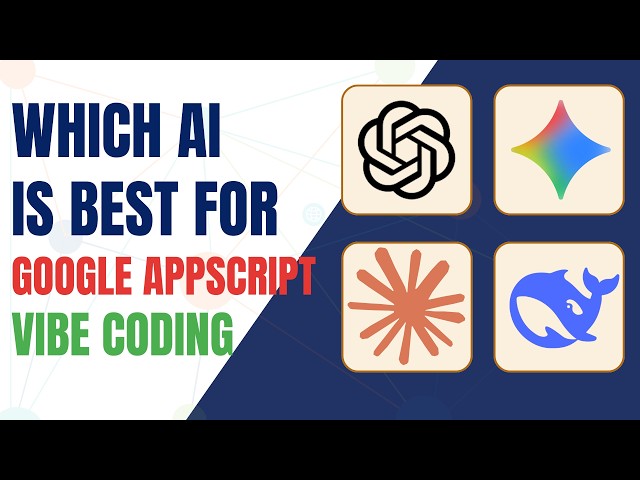 Claude, ChatGPT, Gemini & DeepSeek Battle: Which Builds Better Apps Script?