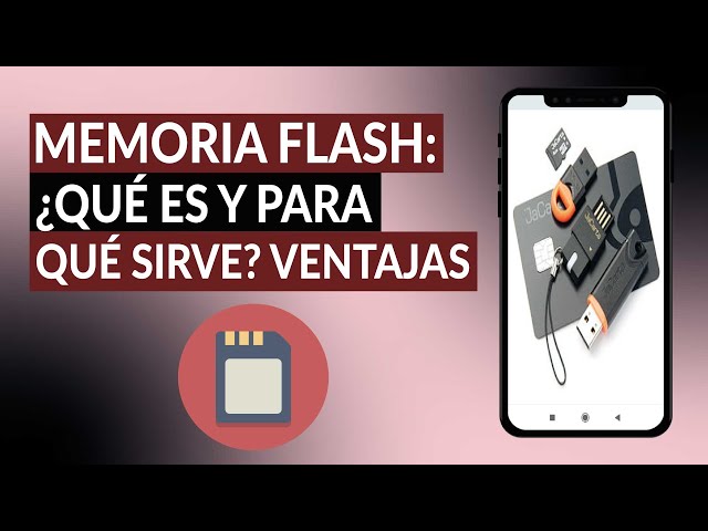 Flash Memory: What is it and what is it used for? How does it work, advantages and disadvantages?...