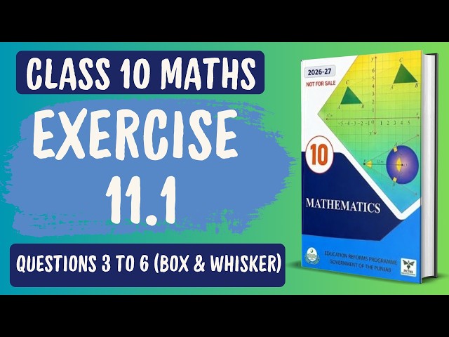 Class 10 Math Chapter 11 Exercise 11.1 Questions 3 to 6 Pectaa | Box & Whisker Plot Class 10