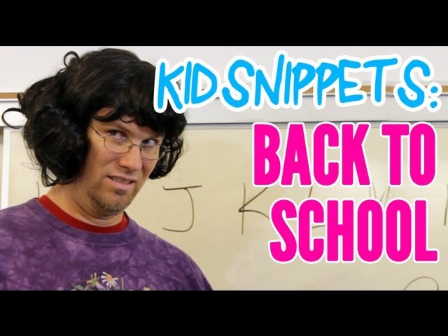 Kid Snippets: "Back to School" (Imagined by Kids)