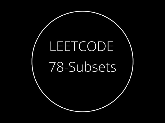 LeetCode 78 | Subsets | C++ Solution Explained