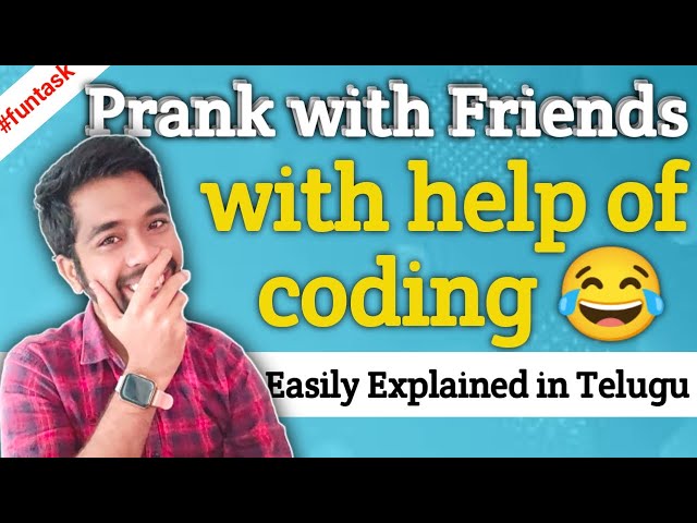 Prank with friends using programming 😂😂 | Explained in Telugu | Ayush penumatsa
