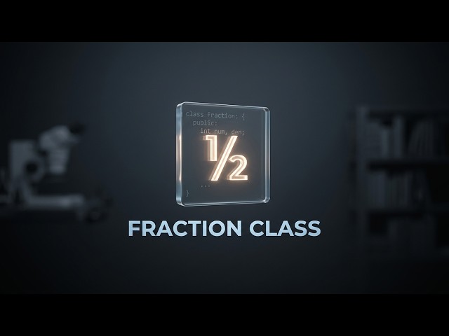 Lecture - 9 | OOPX | Fraction Class and Operator Overloading