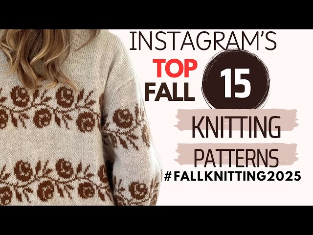 Top Instagram Picks for Fall Knitting #fallknitting2025