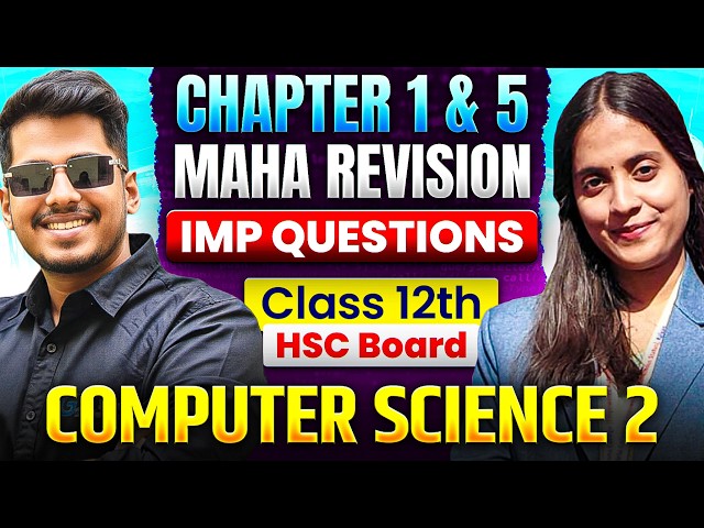 Computer Science 2 | Chapter 1 & 5 Maha Revision | Important Questions | HSC Board Class 12