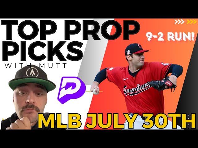 Best MLB Player Prop Picks, Bets, Parlays & Predictions for PrizePicks, Today | July 30th | 7/30
