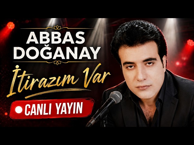 ABBAS DOĞANAY / İTİRAZIM VAR