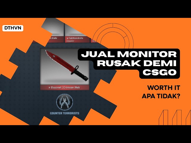 Worth it ga si ngerelain monitor demi skin csgo? 