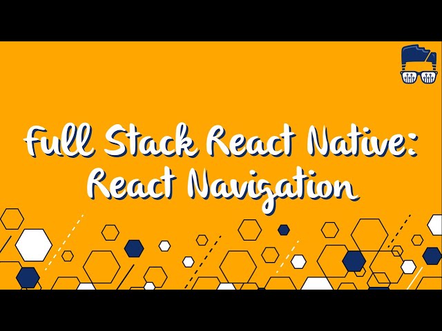 Learn React Native | Learn React Native API 2022 | React Navigation pt. 3