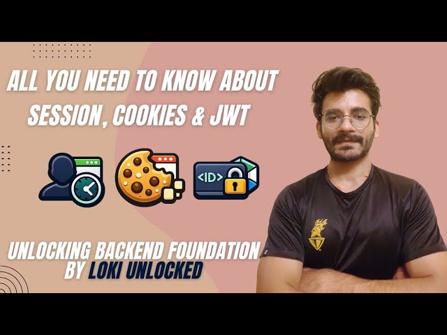 Session, Cookies & JWT Explained | Unlocking Backend Foundation #10