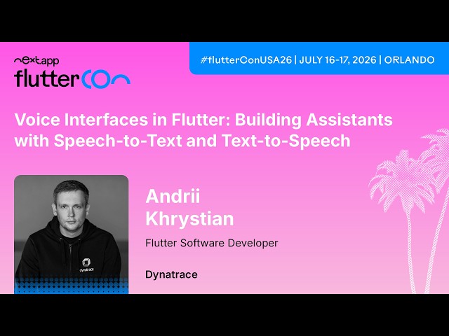 Voice Interfaces in Flutter: Building Assistants with Speech-to-Text… - Andrii | Fluttercon USA 2026