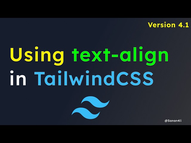 [Tutorial - 7] - Using Text Align In TailwindCSS