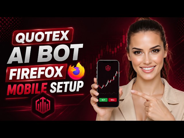 Quotex AI Trading Bot Firefox Mobile Setup 2026
