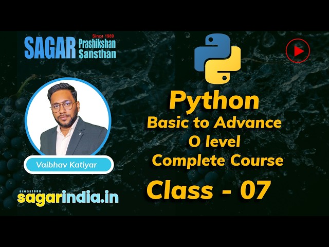 Python Lec -07 | Basic to Advance| Complete Course for O level Student  | Sagar Prashikshan Sansthan
