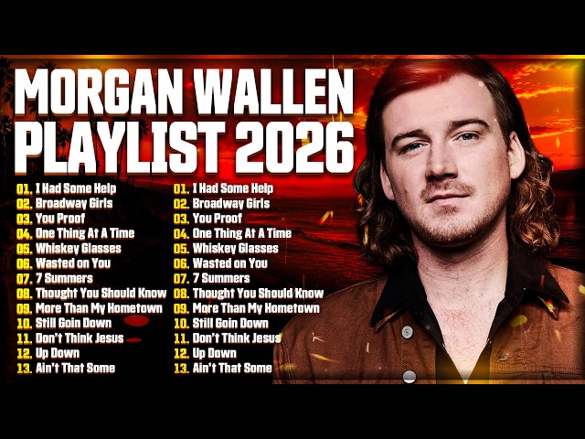 Best of Morgan Wallen Playlist 🎶 Morgan Wallen Greatest Hits 🎶  Morgan Wallen New Album 2026