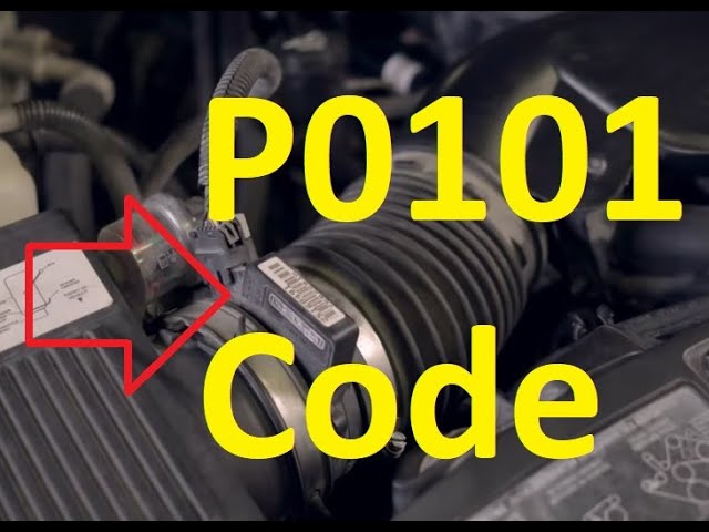 Causes and Fixes P0101 Code: Mass or Volume Air Flow "A" Circuit Range/performance