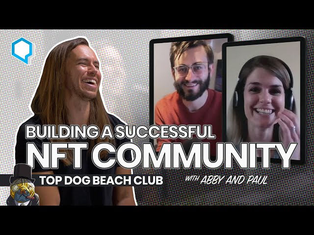 Building an NFT community with Abby and Paul from Top Dog Beach Club / Starting Now Podcast