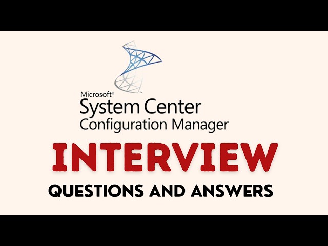 Las 25 mejores preguntas y respuestas de entrevista sobre Microsoft SCCM para 2026