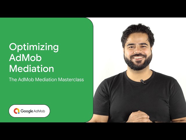 [The AdMob Mediation Masterclass] 4.Optimizing AdMob Mediation