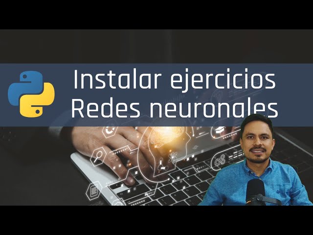 Instalar ejercicios de redes neuronales (python, anaconda, numpy, vs code, git)