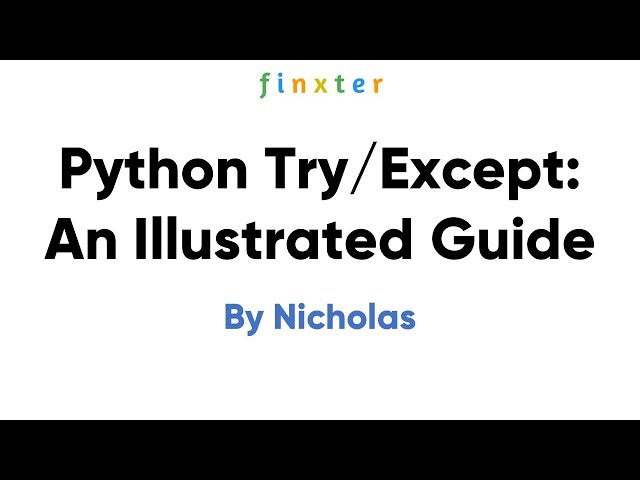Python Try Except: An Illustrated Guide