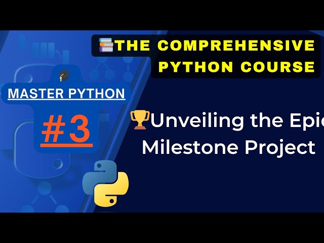 📚Unveiling the Epic Milestone Project |🎓 Master Python Series | Start Learning Python