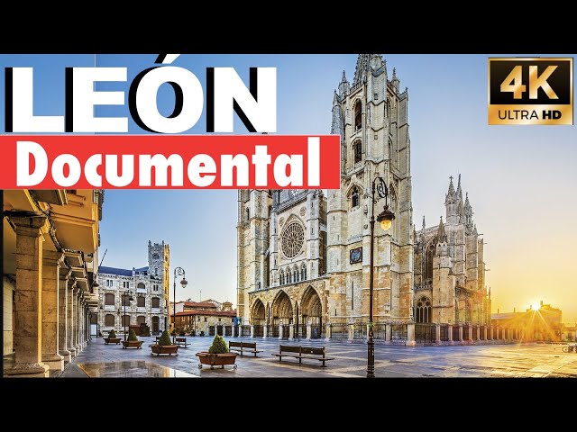León 4K documentary city (Spain, Castile and León). Monuments guide. What to see? History.