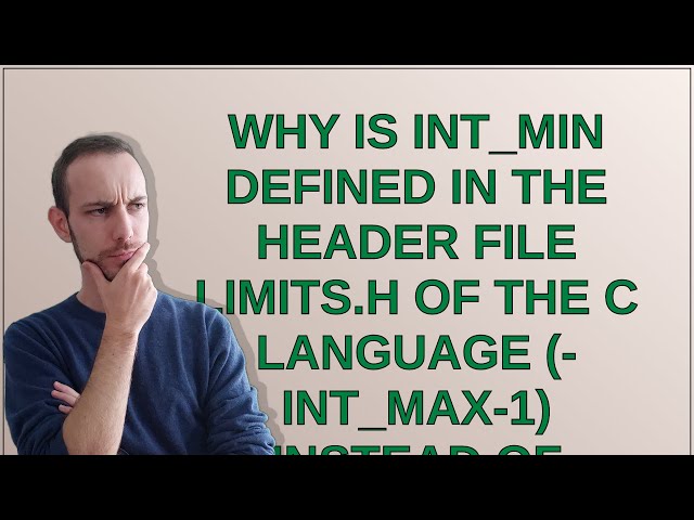 Why is INT_MIN defined in the header file limits.h of the c language (-INT_MAX-1) instead of dire...