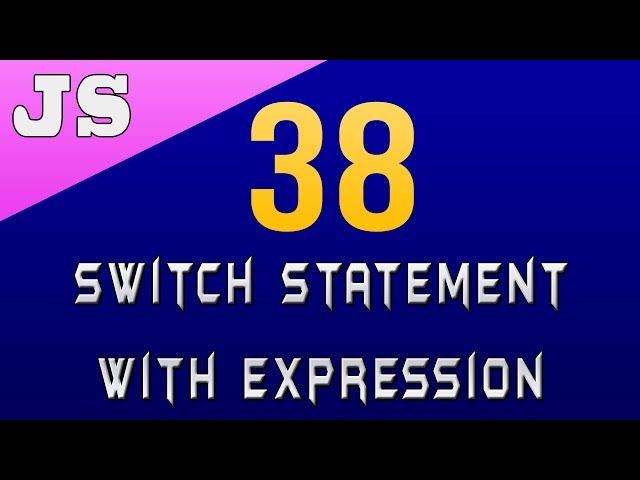 Switch Statement with Expression in Javascript - 38