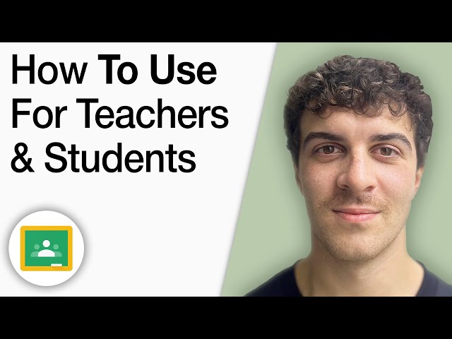 How to Use Google Classroom Tutorial for Teachers & Students [2025 Full Guide]