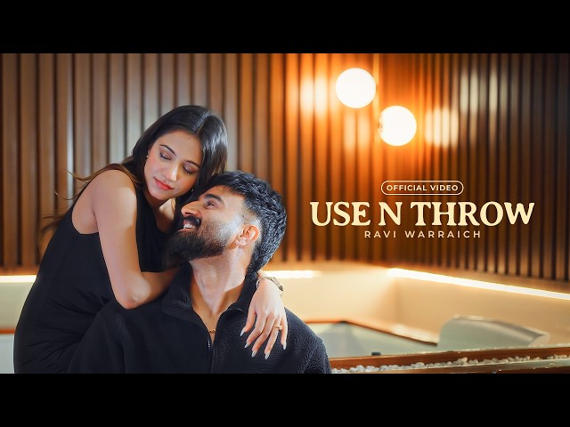 Use n Throw (Official Video ) Ravi Warraich | Ekam Bhinder | Checkmate | Latest Punjabi Song 2026