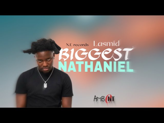 Lasmid - Biggest Nathaniel (Official Lyrics Video)